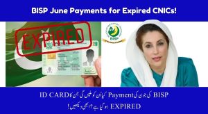 BISP Update: Beneficiaries with Expired ID Card will Receive Payment…