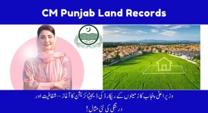 CM Punjab Launches Land Records Digitization Survey to Ensure Accuracy…