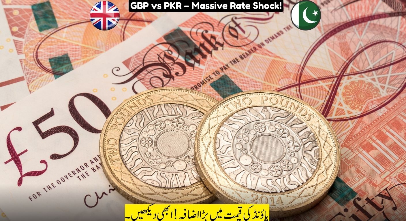 Pound To PKR Soars! British Pound Hits A NEW Record Against Pakistani Rupee.
