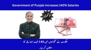 Government of Punjab Increases 140% Salaries